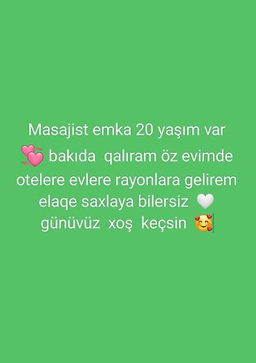 Peşəkar masaj xidməti - Masajist: Emka - Yaş: 20 - Məkan: Bakı -