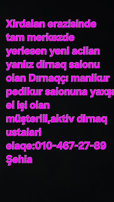 manikur ustası: Dırnaq ustası tələb olunur, Yerin icarəsi, 3-5 illik təcrübə — 1