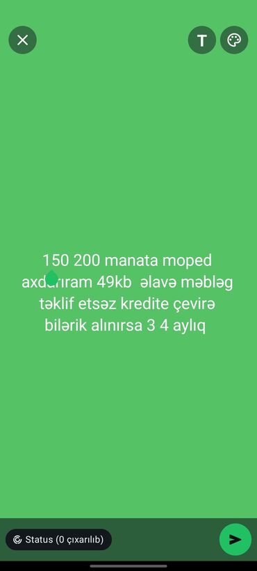 150-200 manat aralığında moped axtarılır. Əlavə məbləğ təklif edildiyi