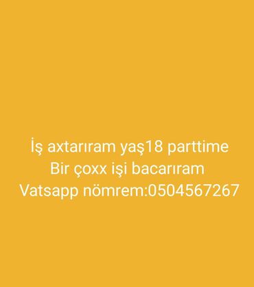 Такси, логистика, доставка: Part-time iş axtaran 18 yaşlı namizəd. Müxtəlif sahələrdə işləmə