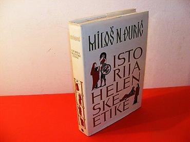 grcki prkos: ISTORIJA HELENSKE ETIKE Autor: Milos N. Djuric Tvrd povez Izdavač — 1