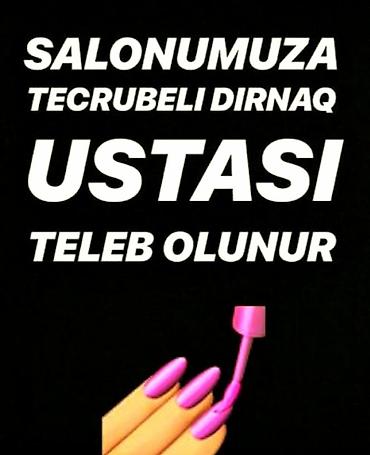 mebel usdası: Salonumuza təcrübəli dırnaq ustası tələb olunur. Tələblər: - Manikür — 1