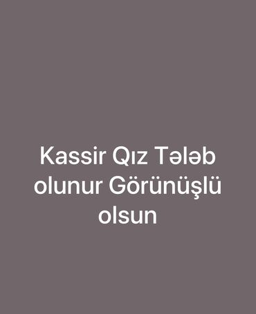 satici kassir: Kassir tələb olunur