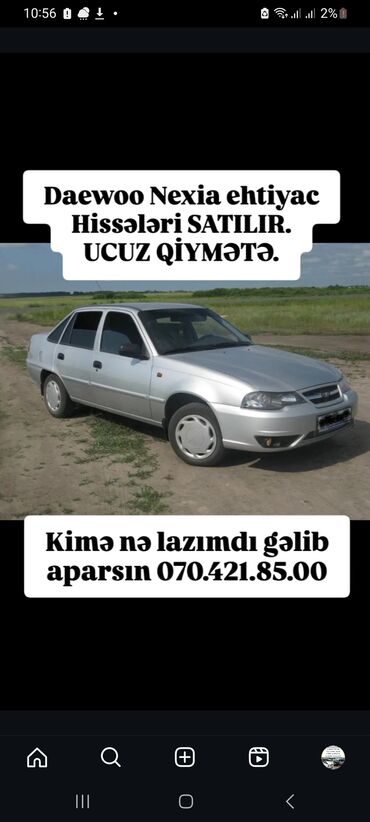 Daewoo: DAEWOO NEXIA EHTIYAT HISSƏLƏRİ KİMİ SATILIR.KİMƏ NƏ LAZİMDİ GƏLİB