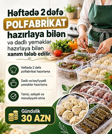ev temizliyi: Aşpaz tələb olunur, Yarımfabrikatlar, 3-5 illik təcrübə — 1