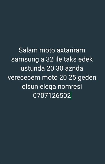 Motosikletlər: Xidmət: Samsung A32 telefonu ilə barter/taksit əsasında moto axtarışı