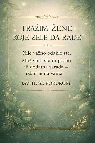 Job: Ponuda: Posao za žene – stalni ili dodatni angažman Opis: - Traže se — 1