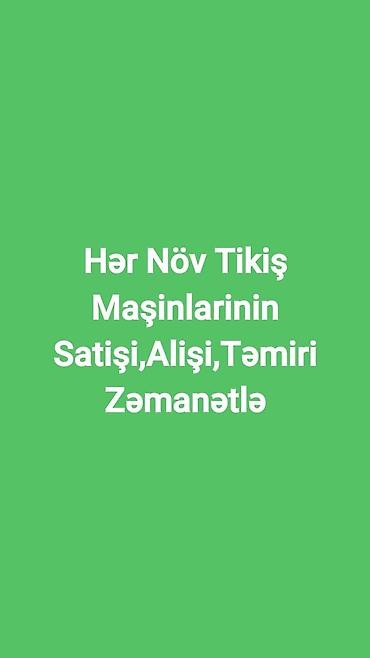 Məişət texnikası: Hər Növ Tikiş Maşinlarinin Təmiri,Alişi,Satişi,Cin Dpvlətindən Tikiş — 3