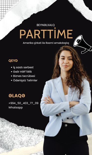 en son vakansiyalar 2023: Beynəlxalq şirkətlə rəsmi əməkdaşlıq çərçivəsində part-time iş imkanı