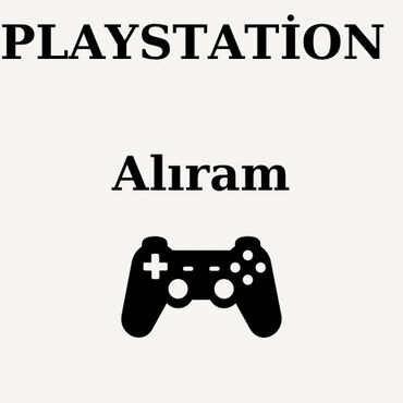 Playstationların alışı Playstation alıram əlimyandıda satanlar