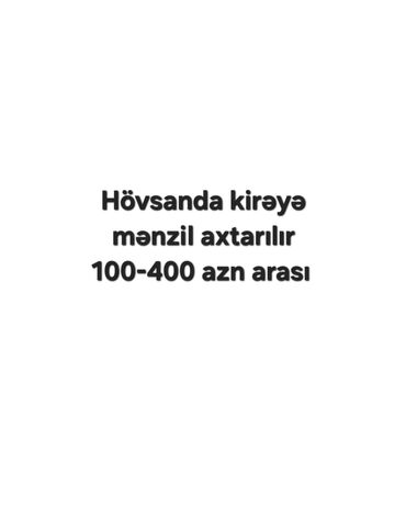 hövsanda kiraye evler 2023: Hövsanda kirayə mənzil axtarıram maklerlər əlaqə saxlasın