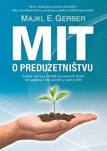 o cm: Naslov knjige: Mit o preduzetništvu Autor: Majkl E. Gerber Novo i