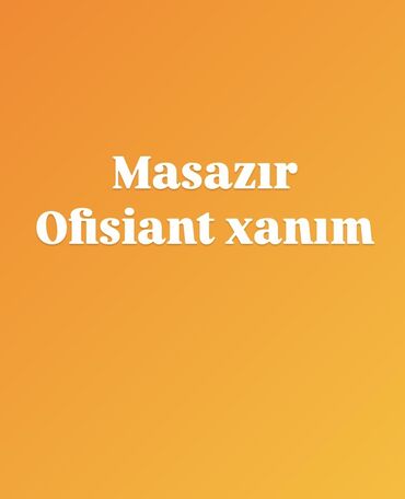 ofsiyat xanim: Официант требуется, Ресторан, Ежедневно оплата, 18-29 лет, 1-2 года опыта