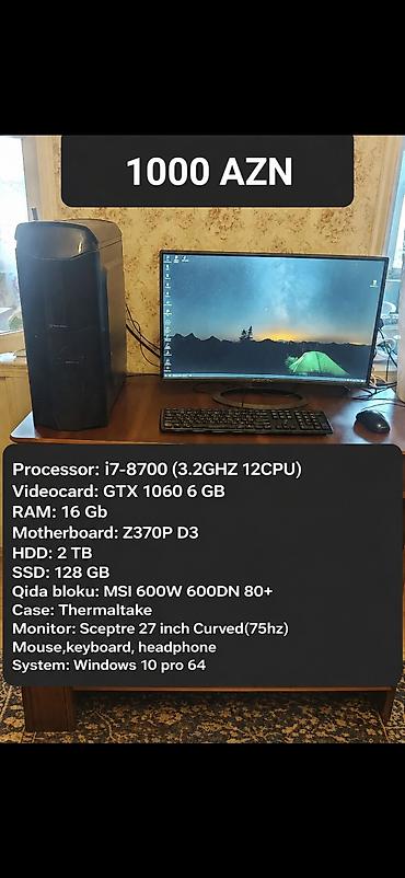 gtx 1060: 1000 AZN.Özüm üçün vaxtilə 2800 AZN-ə yığdırmışam. Monitor ABŞ dan — 1