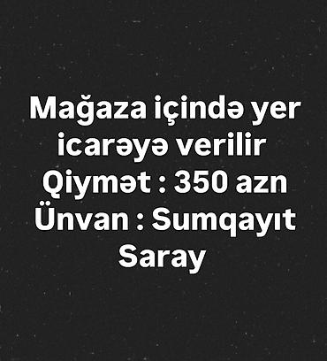 quba emlak: Mağaza daxilində ayrıca yer uyğun qiymətə icarəyə verilir. İşini — 1