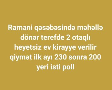 aile ucun kiraye evler 2024: Ramani qəsəbəsində, məhəllə dönər tərəfdə yerləşən 2 otaqlı həyətsiz