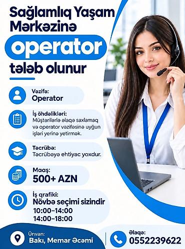 15 yas is: Saglamliq merkezinde operator xanım ve bəy işcilər axtarilir — 1
