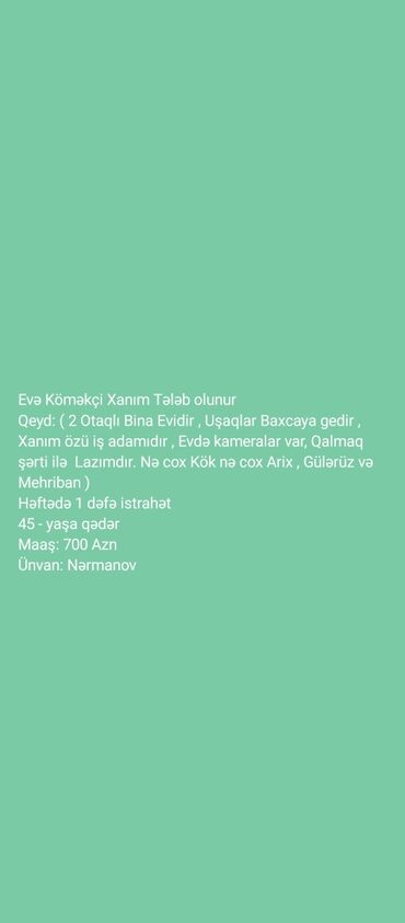 temizlikçi: Xadimə tələb olunur, 30-45 yaş, 1-2 illik təcrübə, 6/1, Aylıq ödəniş