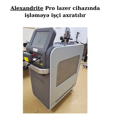 uz lazer epilyasiyasi qiymeti: Alexandrite Pro lazer cihazında işləməyə işçi axratılır.cihanz