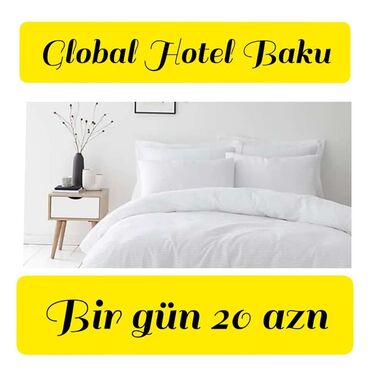 Otaqlar: Global Hotel Baku**** Ekonom o: 20 azn Standart o: 30 azn Deluks