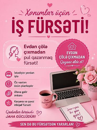 Xanımlar üçün onlayn iş fürsəti Evdən çölə çıxmadan qazanc əldə etmək