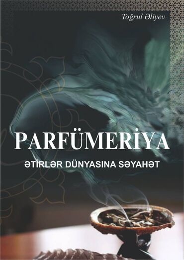 микрофон купить в баку: “Parfümeriya: Ətirlər dünyasına səyahət” kitabı iylər dünyasına