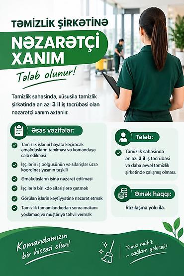 ev işçisi: Təsvir: Təmizlik şirkətinə nəzarətçi xanım tələb olunur. Tələblər: - — 1