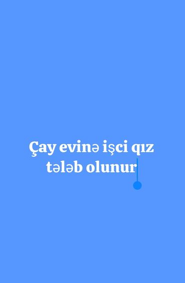 Ofisiantlar: Ofisiant tələb olunur, Gündəlik ödəniş, İstənilən yaş, 1 ildən az təcrübə