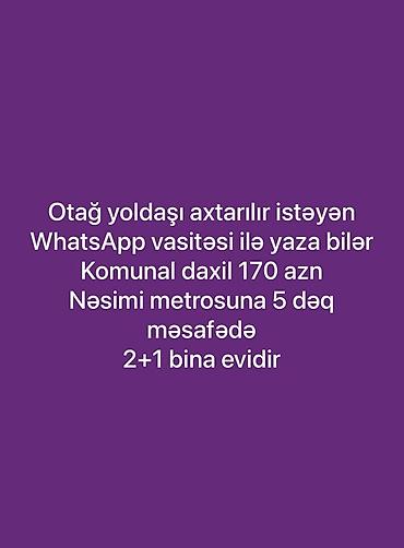 Kirayə otaqlar: Otaq yoldaşı üçün 2+1 bina evi. Məlumat: - Nəsimi metrosuna piyada 5 — 1