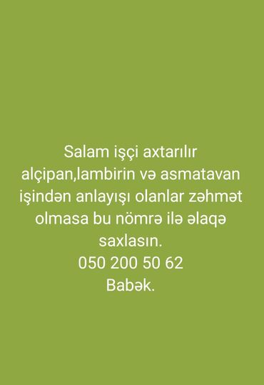 asma tavan ustasi: Salam işçi axtarılır.! Alçipan,lambirin və asmatavan işindən anlayışı