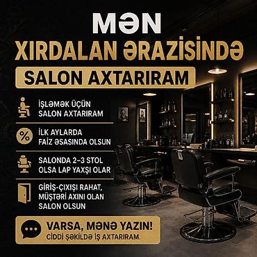 работа в салонах красоты: Xırdalan ərazisində işləmək üçün salon axtarıram. Tələblər: - İlk — 1