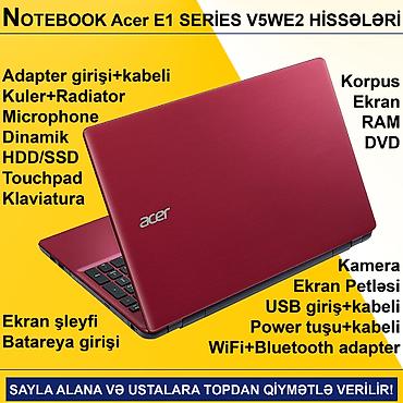Notebook "Acer E1 series V5WE2 ehtiyat hissələri" Qiymətlər razılaşma lalafo.az -da Notebook "Acer E1 series V5WE2 ehtiyat hissələri" Qiymətlər razılaşma