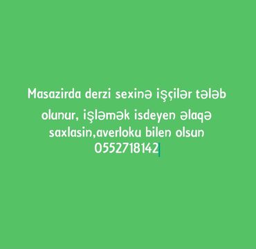 tikis sexine isci teleb olunur: Dərzi tələb olunur, 1-2 illik təcrübə, Dəyişən qrafik