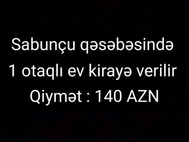 əmircan qəsəbəsi: Sabunçu qəsəbəsində 1 otaqlı ev kirayə verilir Qiymət : 140 AZN