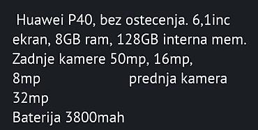 Huawei: Huawei p40 8/128. 4G.Specifikacija na zadnjoj slici — 11