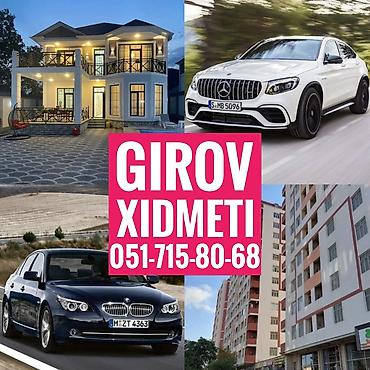 Kredit Xidmeti. Girov Xidmeti. Dasinmaz Emlaklarinizin ve