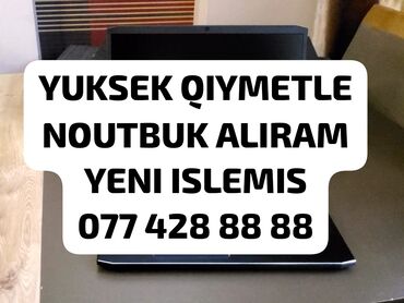 Noutbukların alışı: YUKSEK QIYMETLE NOUTBUK ALIRAM lalafo.az -da Noutbukların alışı: YUKSEK QIYMETLE NOUTBUK ALIRAM