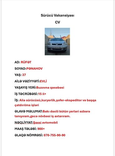 İş axtarıram (rezümelər): Şəxsi avtomobil(Tələblər Cv-də qeyd olunub) Əlavə məlumat üçün əlaqə