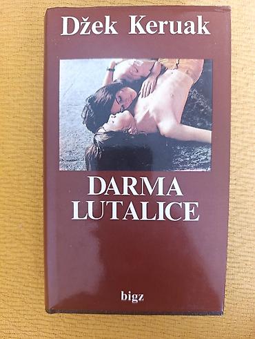 voi trotineti iskustva: Naslov: Džek Keruak – Darma lutalice (BIGZ izdanje) 1988 Opis: - — 1