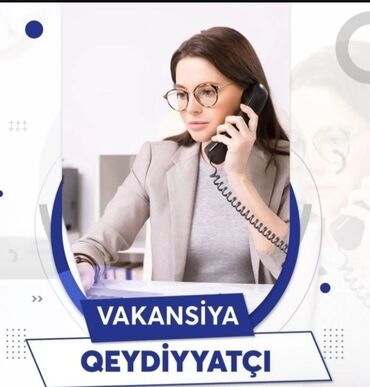 part time iş vakansiya: Çağrı mərkəzinin qeydiyyat bölməsinə aktiv xanımlar və bəylər tələb