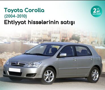 toyota corolla zapcast: Toyota Corolla (2004-2010) avtomobili üçün ehtiyat hissələri təklif