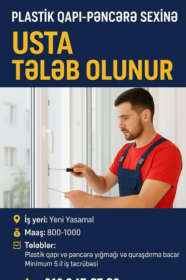 Inzibati heyət: Plastik qapı və pəncərə istehsalı sexinə usta axtarılır. Namizəddən