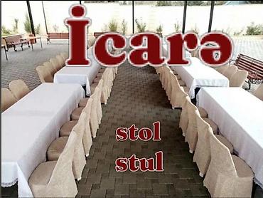 Stol stul icaresi.Masa və oturacaq kirayesi Ad günləri, nişan, xına