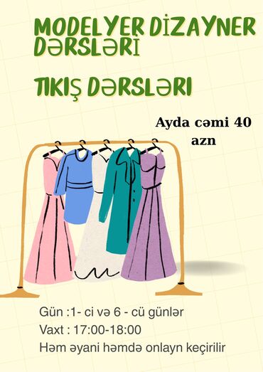 Repetitorlar: Tikiş dərsləri Modelyer dizayner dərsləri Kursun müddəti 2 ay