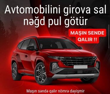 Avtomobilinizi girov qoyaraq nəğd pul əldə etmək üçün etibarlı və