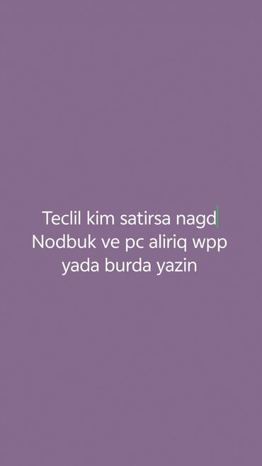 Monitorlar: Tecili nodbuk pc satanlar nagd pula ehtyaci olanar yaza.biler allah