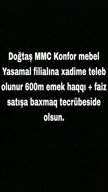 Отели, кафе, рестораны: Vakansiya: Xadimə Doğtaş MMC Konfor Mebel-in Yasamal filialına XADİMƏ