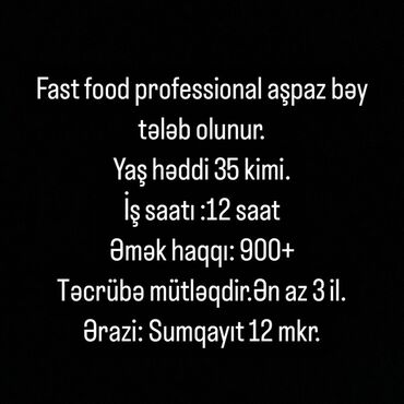 Otel, kafe, restoranlar: Aşpaz . Təcrübəli. Fast food