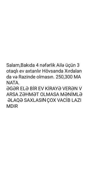 300 azn kiraye evler 2022: Çox təcili 3 otaqlı əşyalı ev axtarılır Zəhmət olmasa yazılan