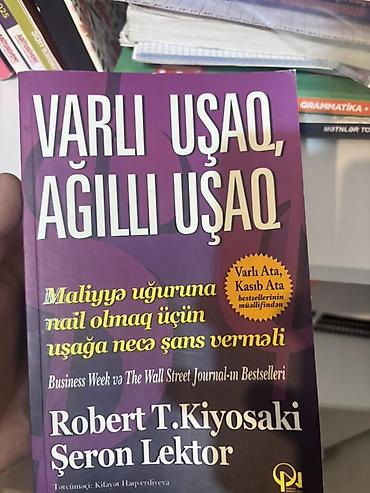 varli ata kasib ata: Kitab: “Varlı Uşaq, Ağıllı Uşaq” Müəlliflər: Robert T. Kiyosaki, Şeron — 1